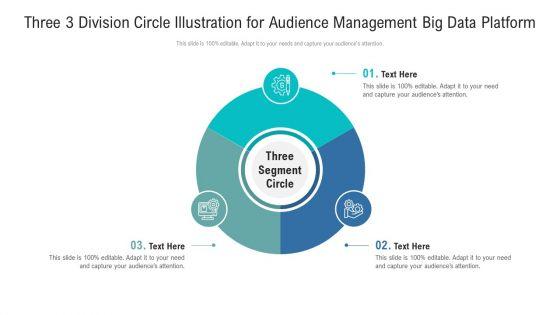 3_Division_Circle_Illustration_For_Audience_Management_Big_Data_Platform_Ppt_PowerPoint_Presentation_File_Background_Designs_PDF_Slide_1.jpg