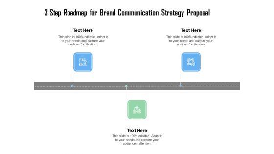 3_Step_Roadmap_For_Brand_Communication_Strategy_Proposal_Ppt_Model_Tips_PDF_Slide_1.jpg