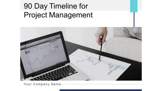 90_Day_Timeline_For_Project_Management_Process_Team_Ppt_PowerPoint_Presentation_Complete_Deck_Slide_1.jpg