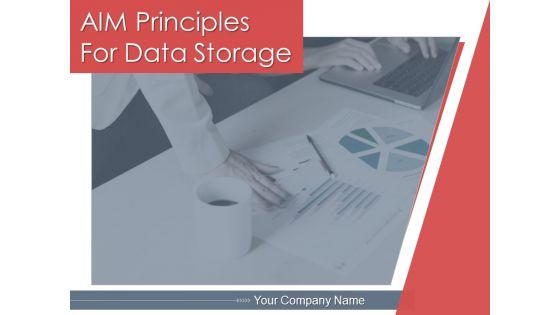 AIM_Principles_For_Data_Storage_Ppt_PowerPoint_Presentation_Complete_Deck_With_Slides_Slide_1.jpg
