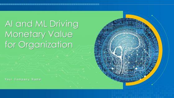 AI_And_ML_Driving_Monetary_Value_For_Organization_Ppt_PowerPoint_Presentation_Complete_Deck_With_Slides_Slide_1.jpg