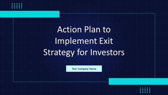 Action_Plan_To_Implement_Exit_Strategy_For_Investors_Ppt_PowerPoint_Presentation_Complete_With_Slides_Slide_1.jpg