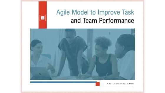 Agile_Model_To_Improve_Task_And_Team_Performance_Ppt_PowerPoint_Presentation_Complete_Deck_With_Slides_Slide_1.jpg