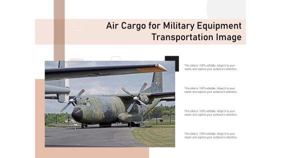 Air_Cargo_For_Military_Equipment_Transportation_Image_Ppt_PowerPoint_Presentation_File_Ideas_PDF_Slide_1.jpg