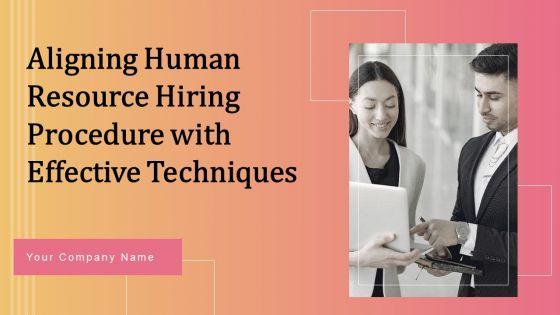 Aligning_Human_Resource_Hiring_Procedure_With_Effective_Techniques_Ppt_PowerPoint_Presentation_Complete_Deck_With_Slides_Slide_1.jpg