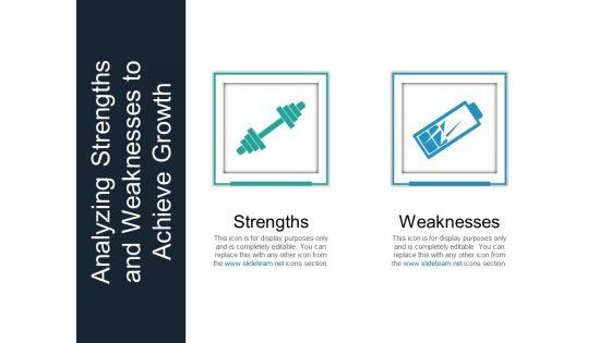 Analyzing_Strengths_And_Weaknesses_To_Achieve_Growth_Ppt_PowerPoint_Presentation_Outline_Template_Slide_1.jpg