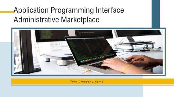 Application_Programming_Interface_Administrative_Marketplace_Ppt_PowerPoint_Presentation_Complete_Deck_With_Slides_Slide_1.jpg