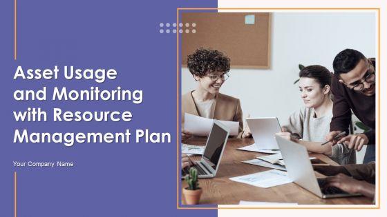 Asset_Usage_And_Monitoring_With_Resource_Management_Plan_Ppt_PowerPoint_Presentation_Complete_Deck_With_Slides_Slide_1.jpg