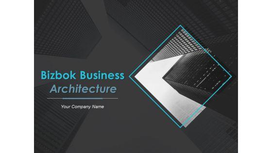 Bizbok_Business_Architecture_Ppt_PowerPoint_Presentation_Complete_Deck_With_Slides_Slide_1.jpg