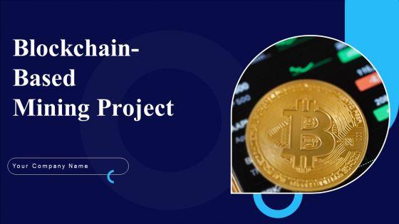 Blockchain_Based_Mining_Project_Proposal_Ppt_PowerPoint_Presentation_Complete_Deck_With_Slides_Slide_1.jpg