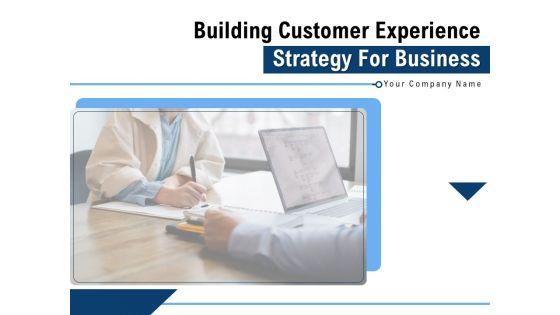 Building_Customer_Experience_Strategy_For_Business_Ppt_PowerPoint_Presentation_Complete_Deck_With_Slides_Slide_1.jpg