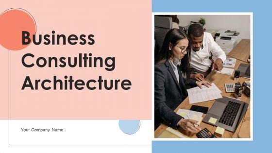 Business_Consulting_Architecture_Ppt_PowerPoint_Presentation_Complete_Deck_With_Slides_Slide_1.jpg