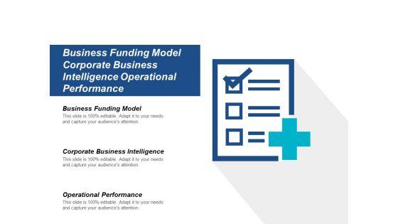 Business_Funding_Model_Corporate_Business_Intelligence_Operational_Performance_Ppt_PowerPoint_Presentation_Styles_Layout_Ideas_Slide_1.jpg
