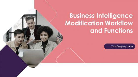 Business_Intelligence_Modification_Workflow_And_Functions_Ppt_PowerPoint_Presentation_Complete_With_Slides_Slide_1.jpg