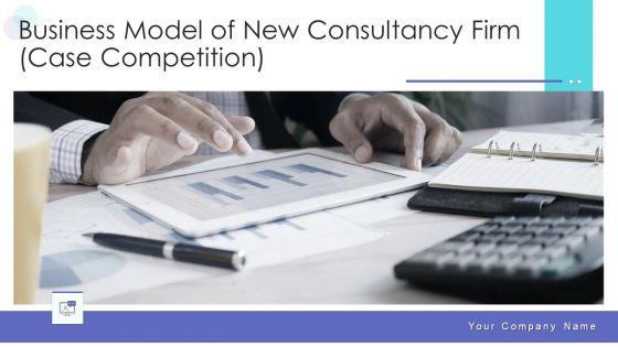 Business_Model_Of_New_Consultancy_Firm_Case_Competition_Ppt_PowerPoint_Presentation_Complete_Deck_With_Slides_Slide_1.jpg