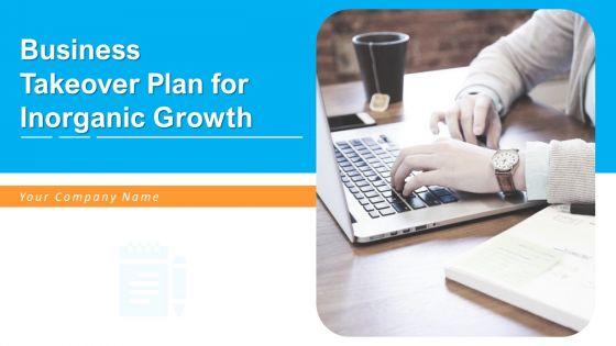 Business_Takeover_Plan_For_Inorganic_Growth_Ppt_PowerPoint_Presentation_Complete_Deck_With_Slides_Slide_1.jpg