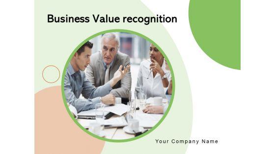 Business_Value_Recognition_Leadership_Management_Technology_Ppt_PowerPoint_Presentation_Complete_Deck_Slide_1.jpg