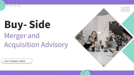 Buy_Side_Merger_And_Acquisition_Advisory_Ppt_PowerPoint_Presentation_Complete_Deck_With_Slides_Slide_1.jpg
