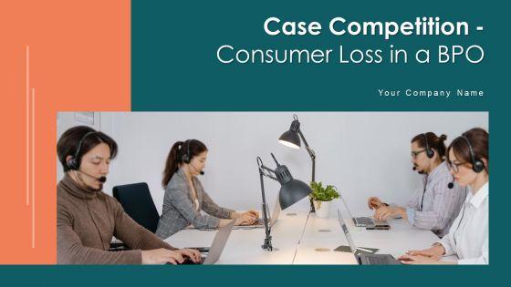 Case_Competition_Consumer_Loss_In_A_BPO_Ppt_PowerPoint_Presentation_Complete_Deck_With_Slides_Slide_1.jpg