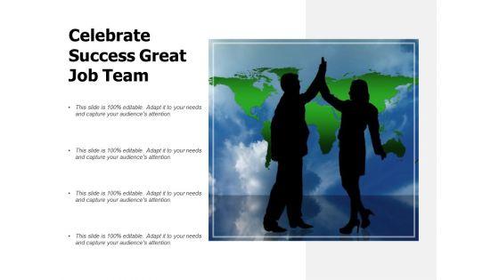 Celebrate_Success_Great_Job_Team_Ppt_PowerPoint_Presentation_Outline_Graphics_Template_Slide_1.jpg