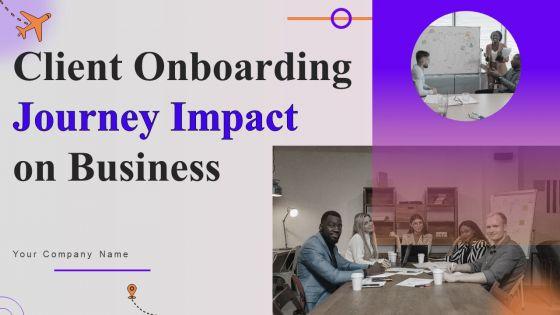 Client_Onboarding_Journey_Impact_On_Business_Ppt_PowerPoint_Presentation_Complete_Deck_With_Slides_Slide_1.jpg