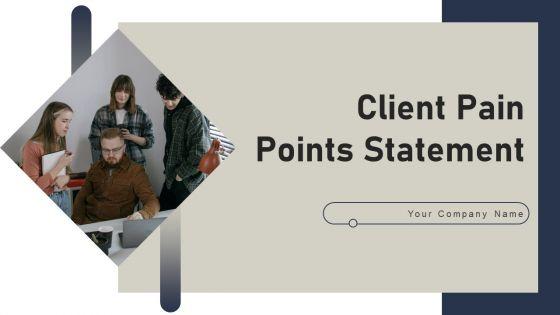 Client_Pain_Points_Statement_Ppt_PowerPoint_Presentation_Complete_Deck_With_Slides_Slide_1.jpg