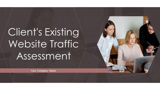 Clients_Existing_Website_Traffic_Assessment_Ppt_PowerPoint_Presentation_Complete_Deck_With_Slides_Slide_1.jpg