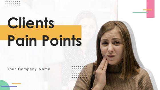 Clients_Pain_Points_Ppt_PowerPoint_Presentation_Complete_Deck_With_Slides_Slide_1.jpg
