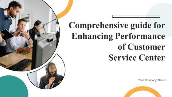 Comprehensive_Guide_For_Enhancing_Performance_Of_Customer_Service_Center_Ppt_PowerPoint_Presentation_Complete_Deck_With_Slides_Slide_1.jpg