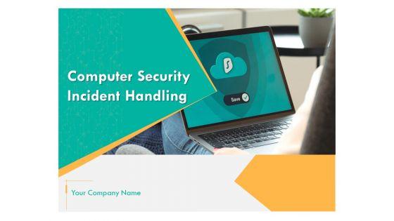 Computer_Security_Incident_Handling_Ppt_PowerPoint_Presentation_Complete_Deck_With_Slides_Slide_1.jpg