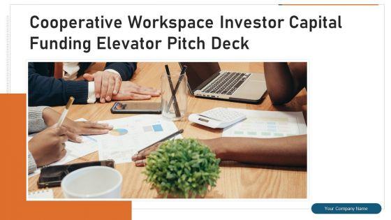 Cooperative_Workspace_Investor_Capital_Funding_Elevator_Pitch_Deck_Ppt_PowerPoint_Presentation_Complete_Deck_With_Slides_Slide_1.jpg