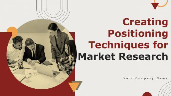 Creating_Positioning_Techniques_For_Market_Research_Ppt_PowerPoint_Presentation_Complete_Deck_With_Slides_Slide_1.jpg