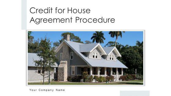 Credit_For_House_Agreement_Procedure_Process_Analysis_Ppt_PowerPoint_Presentation_Complete_Deck_Slide_1.jpg