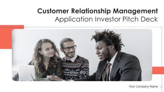 Customer_Relationship_Management_Application_Investor_Pitch_Deck_Ppt_PowerPoint_Presentation_Complete_Deck_With_Slides_Slide_1.jpg