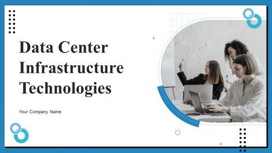 Data_Center_Infrastructure_Technologies_Ppt_PowerPoint_Presentation_Complete_Deck_With_Slides_Slide_1.jpg