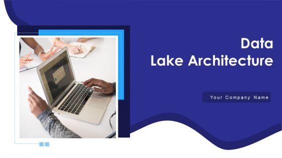 Data_Lake_Architecture_Ppt_PowerPoint_Presentation_Complete_Deck_With_Slides_Slide_1.jpg
