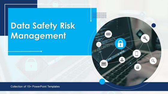 Data_Safety_Risk_Management_Ppt_PowerPoint_Presentation_Complete_Deck_With_Slides_Slide_1.jpg
