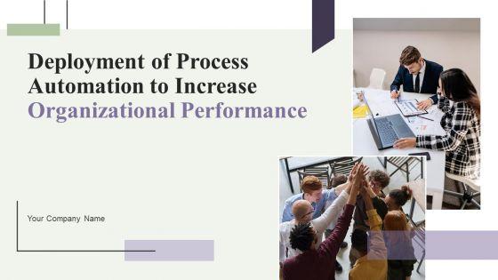 Deployment_Of_Process_Automation_To_Increase_Organisational_Performance_Wd_Ppt_PowerPoint_Presentation_Complete_Deck_With_Slides_Slide_1.jpg