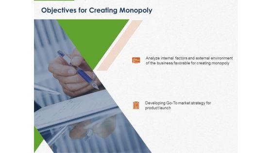 Developing_And_Creating_Corner_Market_Place_Objectives_For_Creating_Monopoly_Ppt_PowerPoint_Presentation_File_Microsoft_PDF_Slide_1.jpg