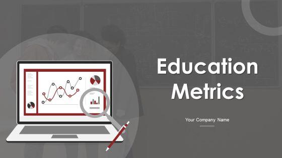 Education_Metrics_Ppt_PowerPoint_Presentation_Complete_Deck_With_Slides_Slide_1.jpg