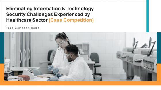 Eliminating_Information_And_Technology_Security_Challenges_Experienced_By_Healthcare_Sector_Ppt_PowerPoint_Presentation_Complete_With_Slides_Slide_1.jpg
