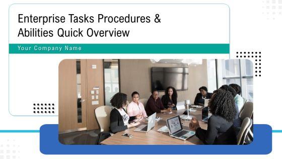 Enterprise_Tasks_Procedures_And_Abilities_Quick_Overview_Ppt_PowerPoint_Presentation_Complete_Deck_With_Slides_Slide_1.jpg
