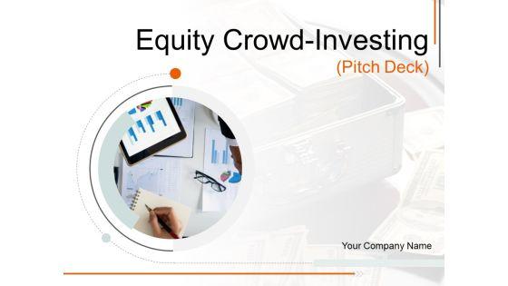 Equity_Crowd_Investing_Pitch_Deck_Ppt_PowerPoint_Presentation_Complete_Deck_With_Slides_Slide_1.jpg