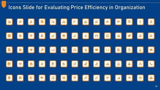 Evaluating_Price_Efficiency_In_Organization_Ppt_PowerPoint_Presentation_Complete_Deck_With_Slides_Slide_44.jpg