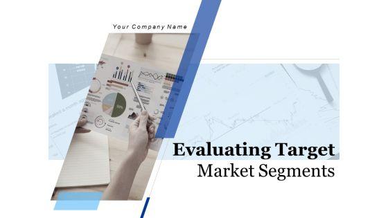 Evaluating_Target_Market_Segments_Ppt_PowerPoint_Presentation_Complete_Deck_With_Slides_Slide_1.jpg