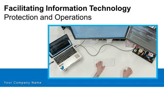 Facilitating_Information_Technology_Protection_And_Operations_Ppt_PowerPoint_Presentation_Complete_Deck_With_Slides_Slide_1.jpg