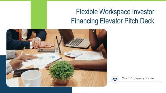 Flexible_Workspace_Investor_Financing_Elevator_Pitch_Deck_Ppt_PowerPoint_Presentation_Complete_With_Slides_Slide_1.jpg