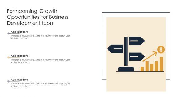 Forthcoming_Growth_Opportunities_For_Business_Development_Icon_Ppt_Pictures_Templates_PDF_Slide_1.jpg
