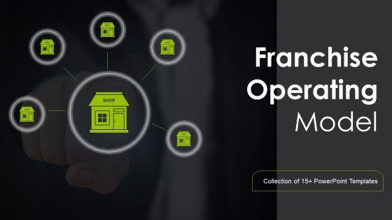 Franchise_Operating_Model_Ppt_PowerPoint_Presentation_Complete_Deck_With_Slides_Slide_1.jpg