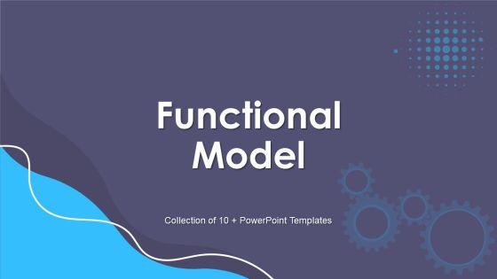 Functional_Model_Ppt_PowerPoint_Presentation_Complete_Deck_With_Slides_Slide_1.jpg